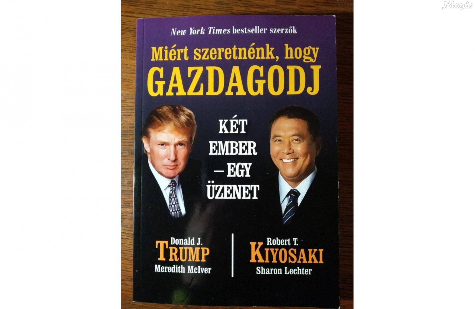 Donald J.Trump Robert T. Kiyosaki Miért szeretnénk, hogy