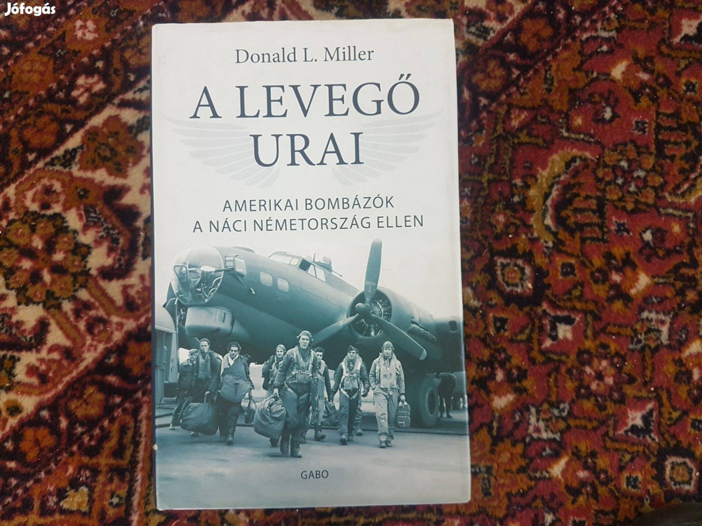 Donald L. Miller - A levegő urai (Amerikai bombázók a náci Németország
