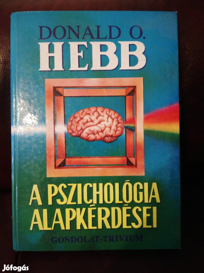 Donald O. Hebb - A pszichológia alapkérdései