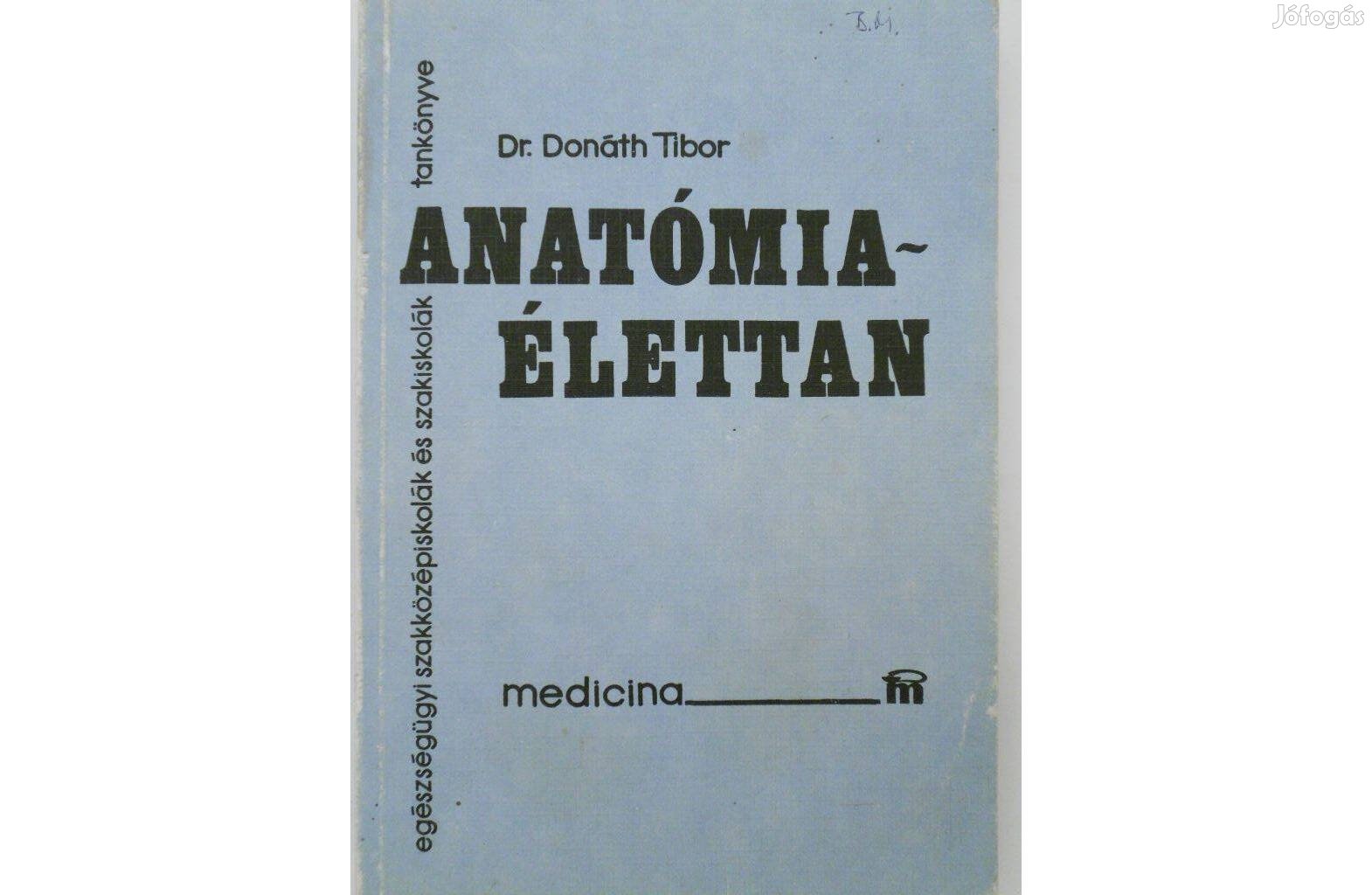 Donáth Tibor dr. - Anatómia - élettan könyv