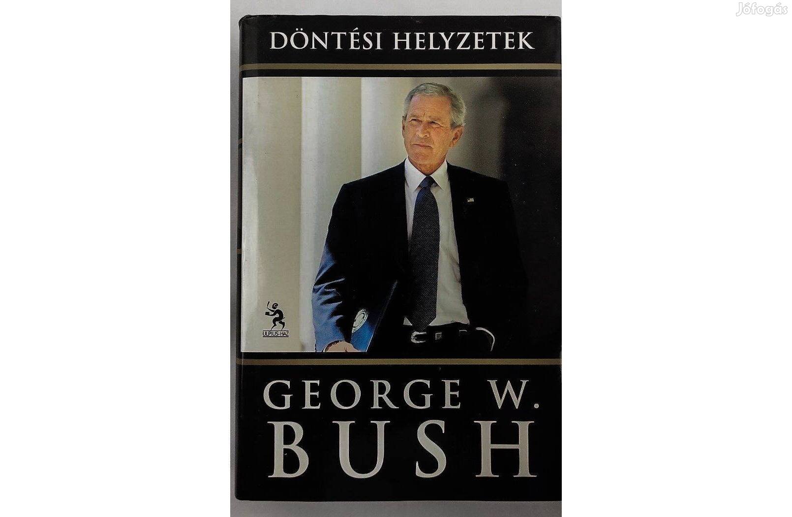 Döntési Helyzetek George WE. Bush