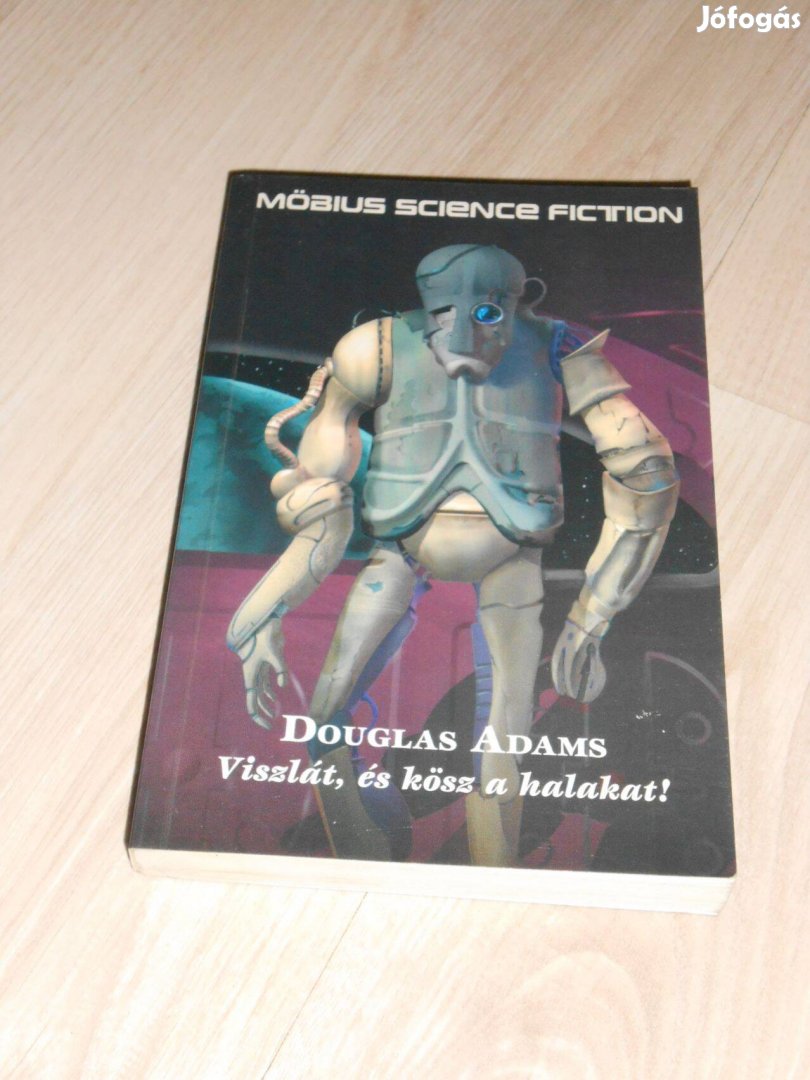 Douglas Adams: Viszlát, és kösz a halakat!