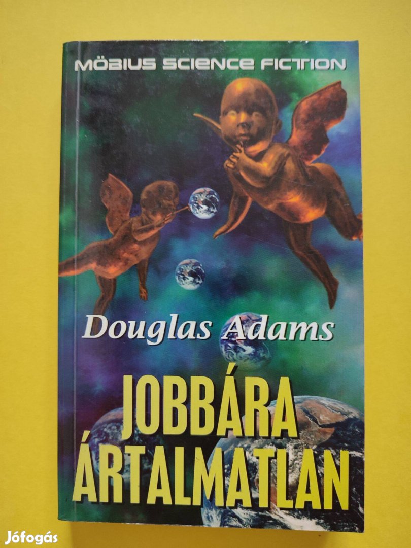 Douglas Adams - Jobbára Ártalmatlan (Galaxis Útikalauz 5.)