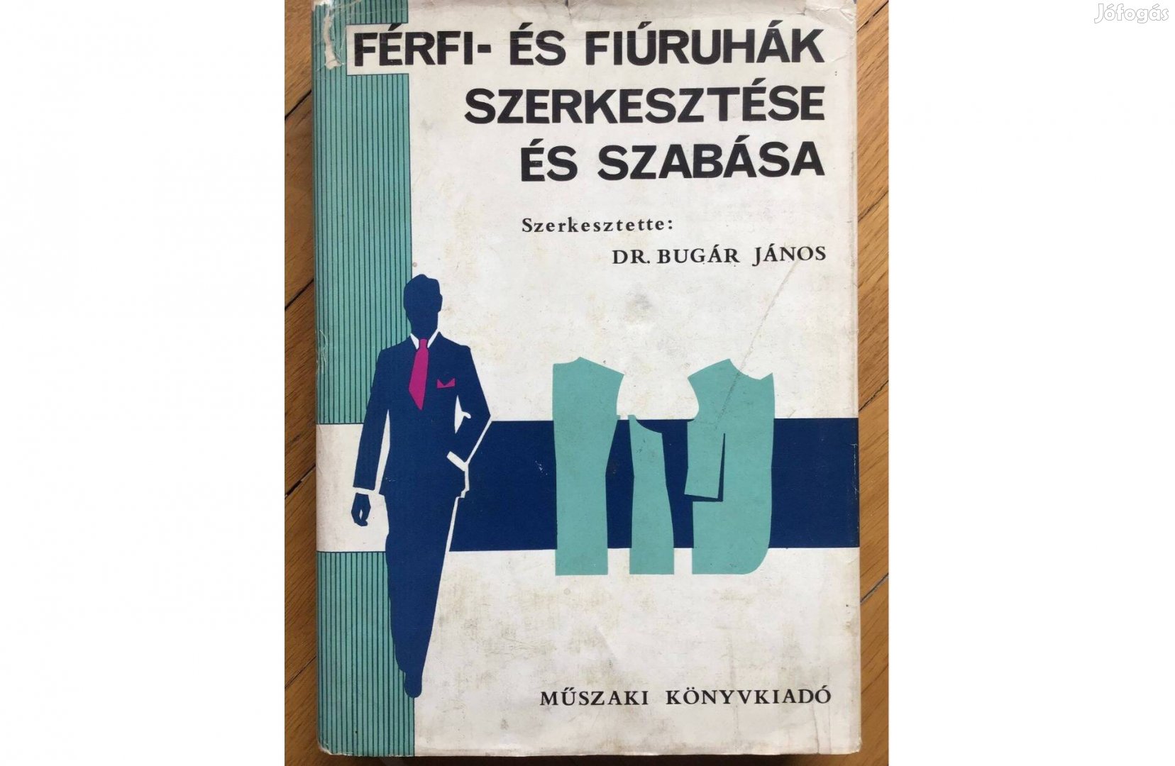 Dr.Bugár János: Férfi-és fiúruhák szerkesztése és szabása