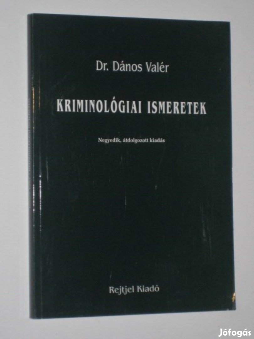 Dr.Dános Valér Kriminológiai ismeretek