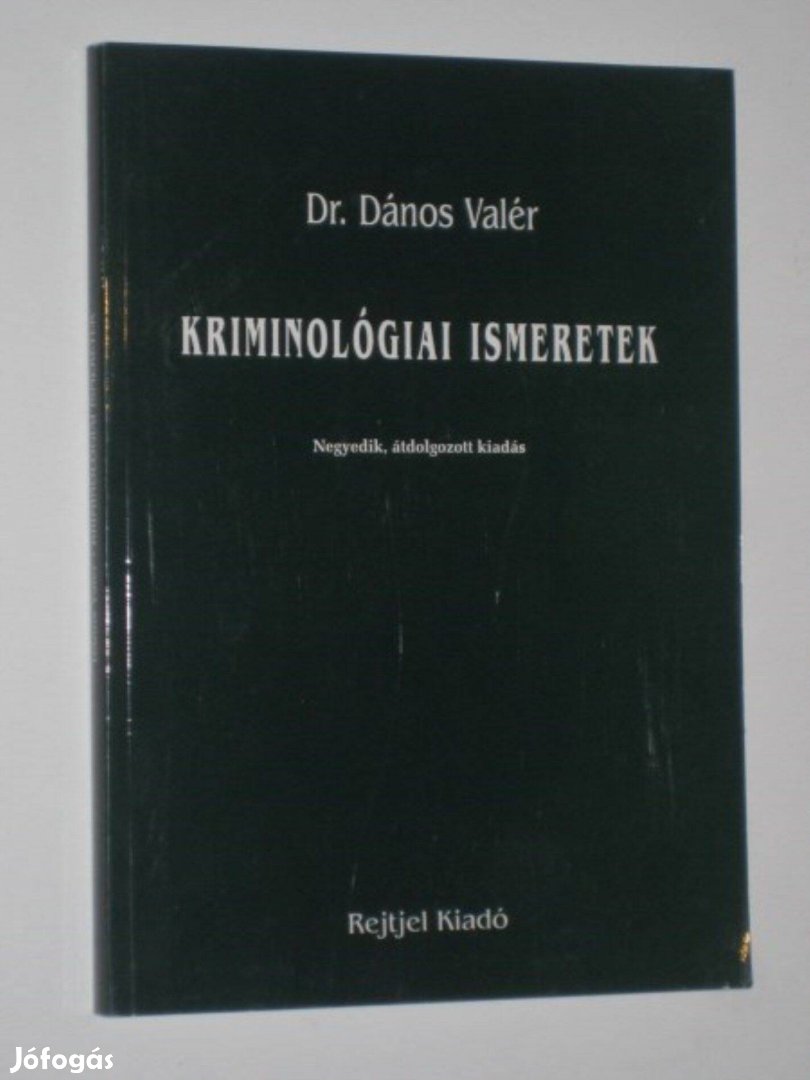 Dr.Dános Valér Kriminológiai ismeretek