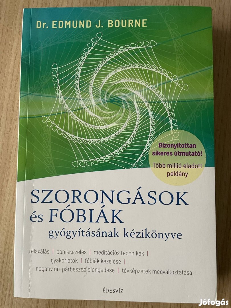 Dr Edmund J Bourne Szorongások és fóbiák gyógyításának kézikönyve