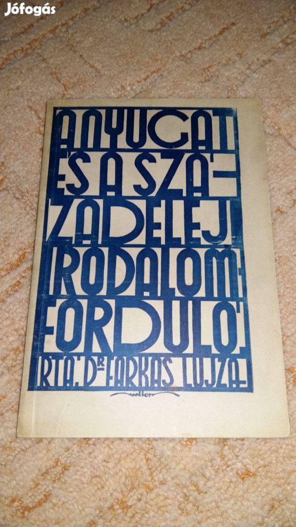 Dr.Farkas Lujza A nyugat és a századeleji irodalomforduló Dedikált !