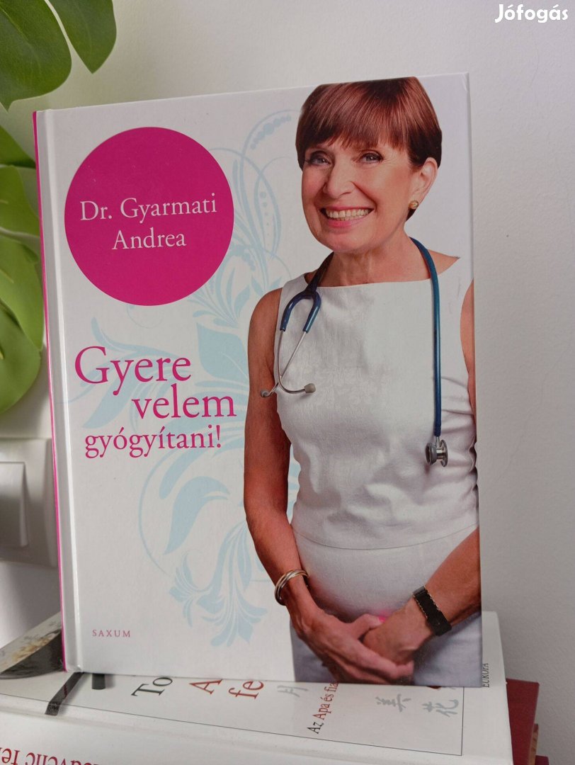 Dr Gyarmati Andrea könyv Gyere velem gyógyítani