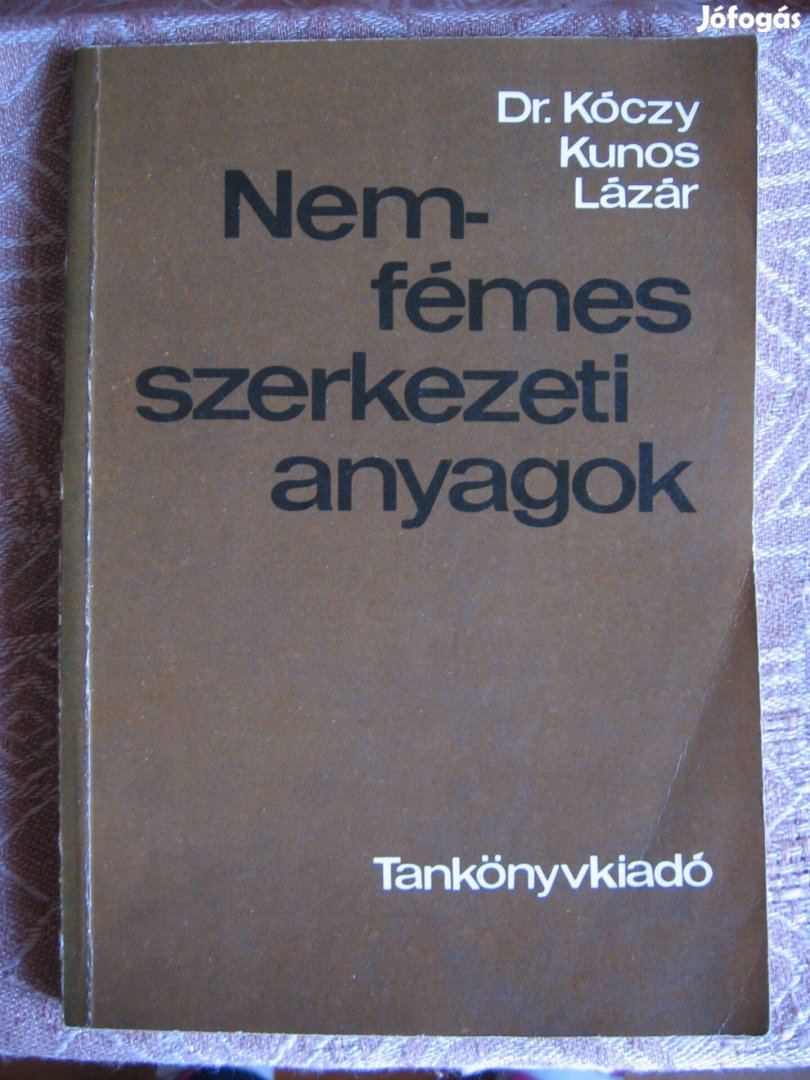Dr.Kóczy-Kunos-Lázár: Nemfémes szerkezeti anyagok, könyv