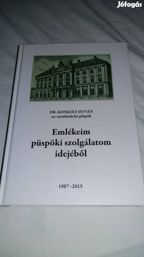 Dr.Konkoly István Emlékeim püspöki szolgálatom idejéből Új kötet!