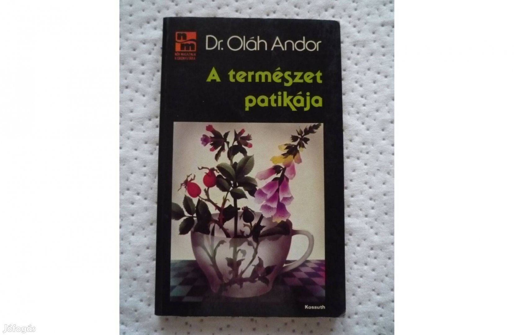 Dr Oláh Andor A természet patikája 1989