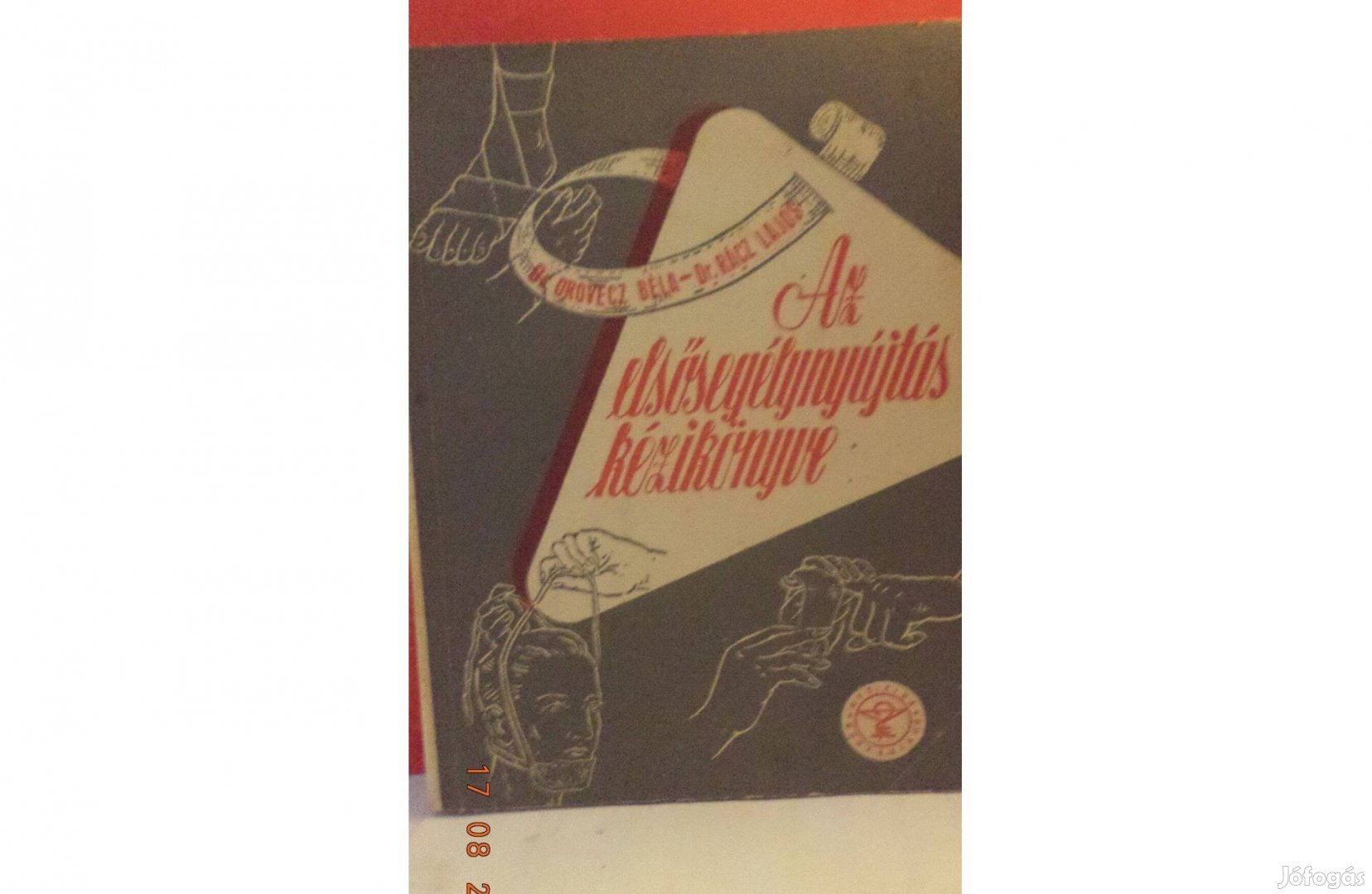 Dr Orovecz Béla- Dr. Rácz Lajos: Az elsősegélynyújtás kézikönyve
