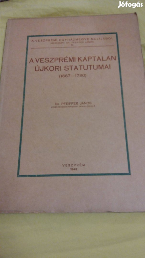 Dr.Pfeiffer János A veszprémi káptalan újkori statutumai