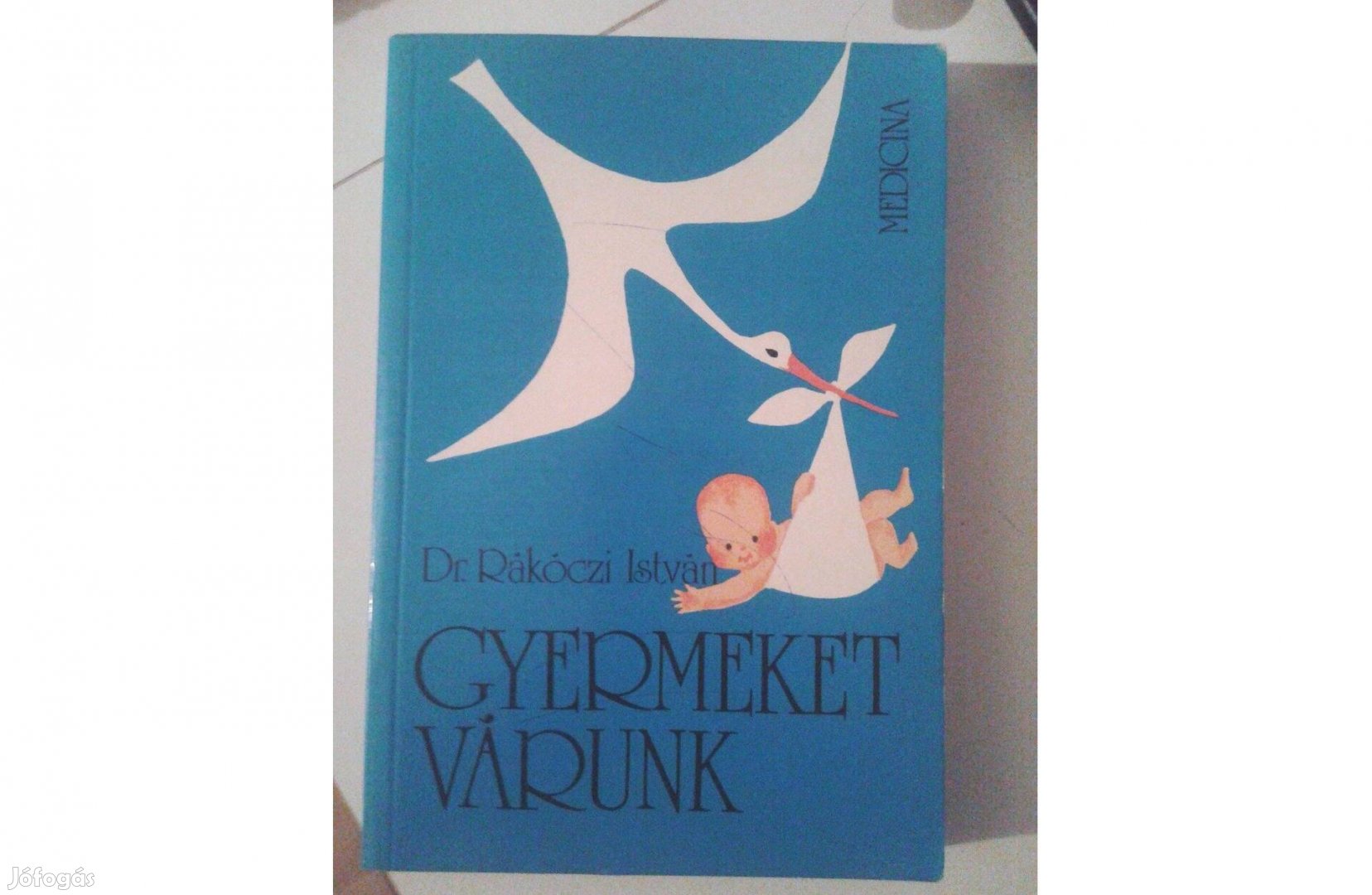 Dr.Rákóczi István: Gyermeket várunk - könyv szinte ingyen