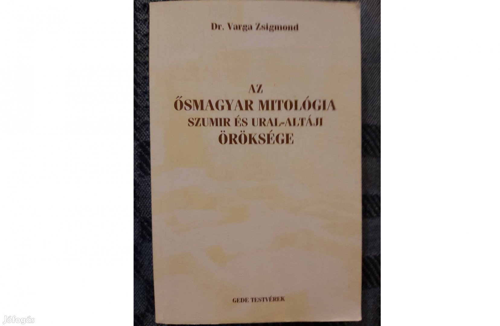Dr.Varga Zsigmond Az ősmagyar mitológia szumir és