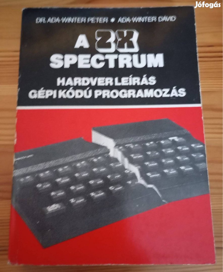 Dr. Ada-Winter Péter Ada-Winter Dávid: A Zx Spectrum Hardverleírás