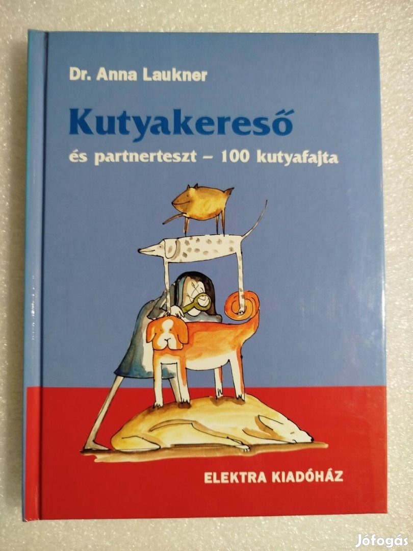 Dr. Anna Laukner - Kutyakereső és partnerteszt 100 kutyafajta