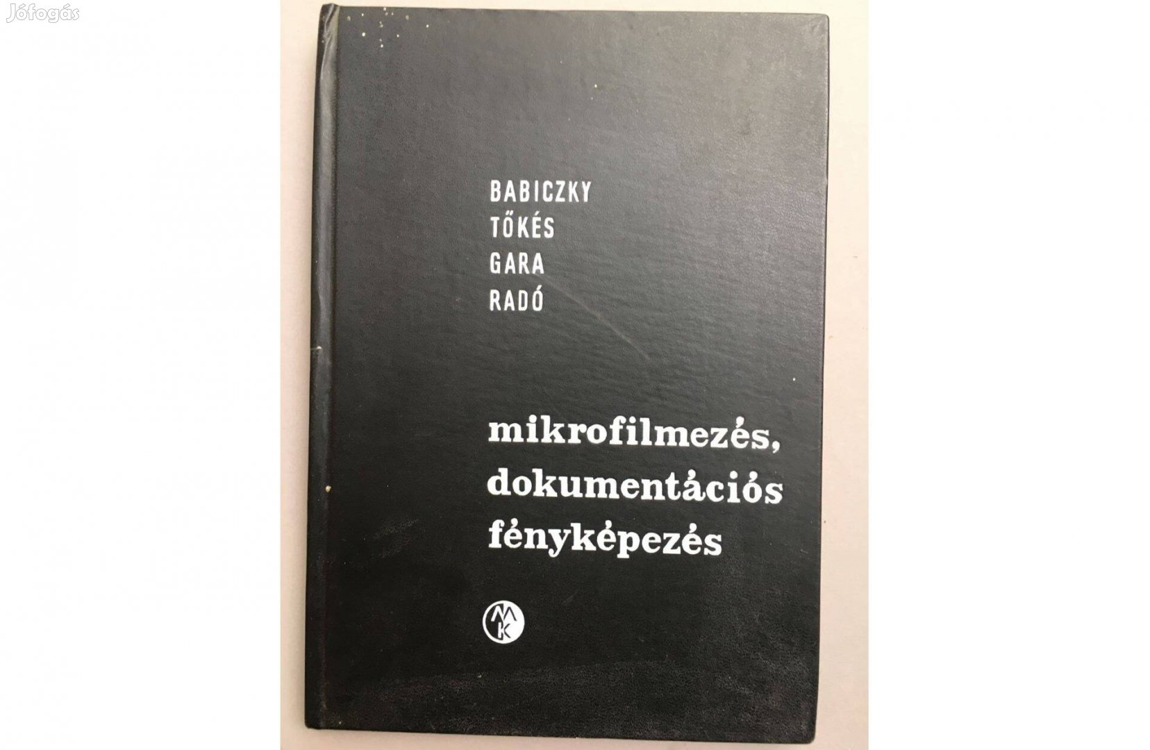 Dr. Babiczky Béla Radó Aurél: Mikrofilmezés, dokumentációs fényképez