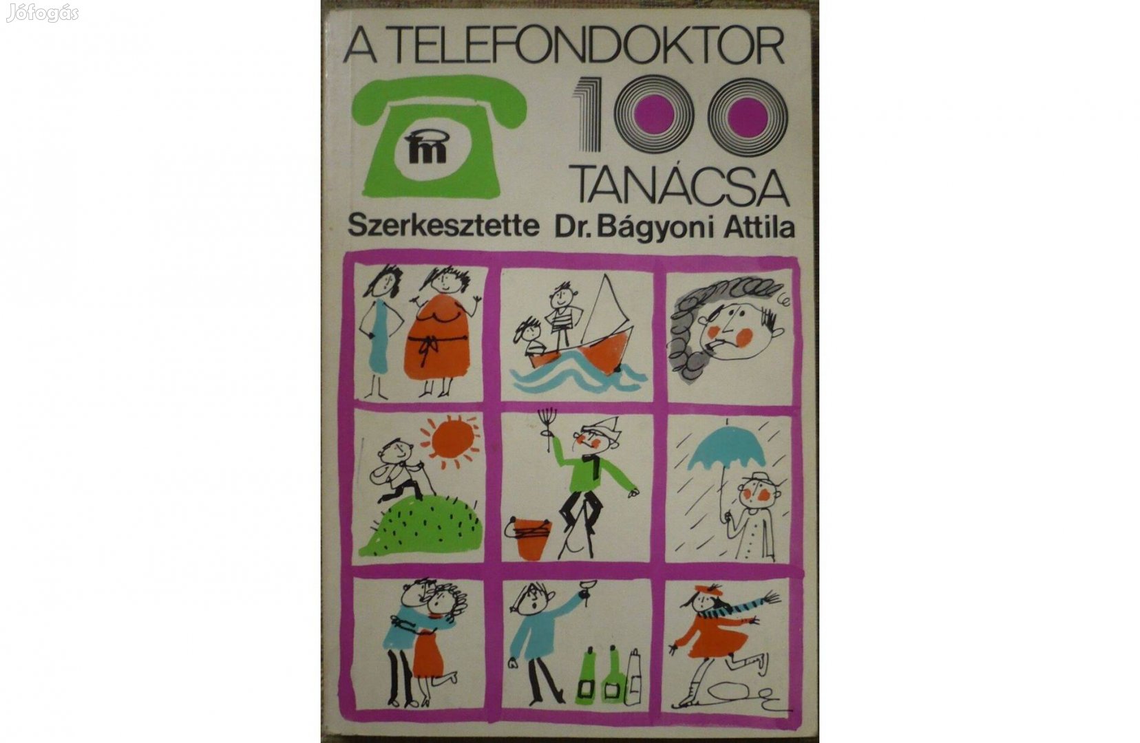 Dr. Bágyoni Attila: A telefondoktor 100 tanácsa