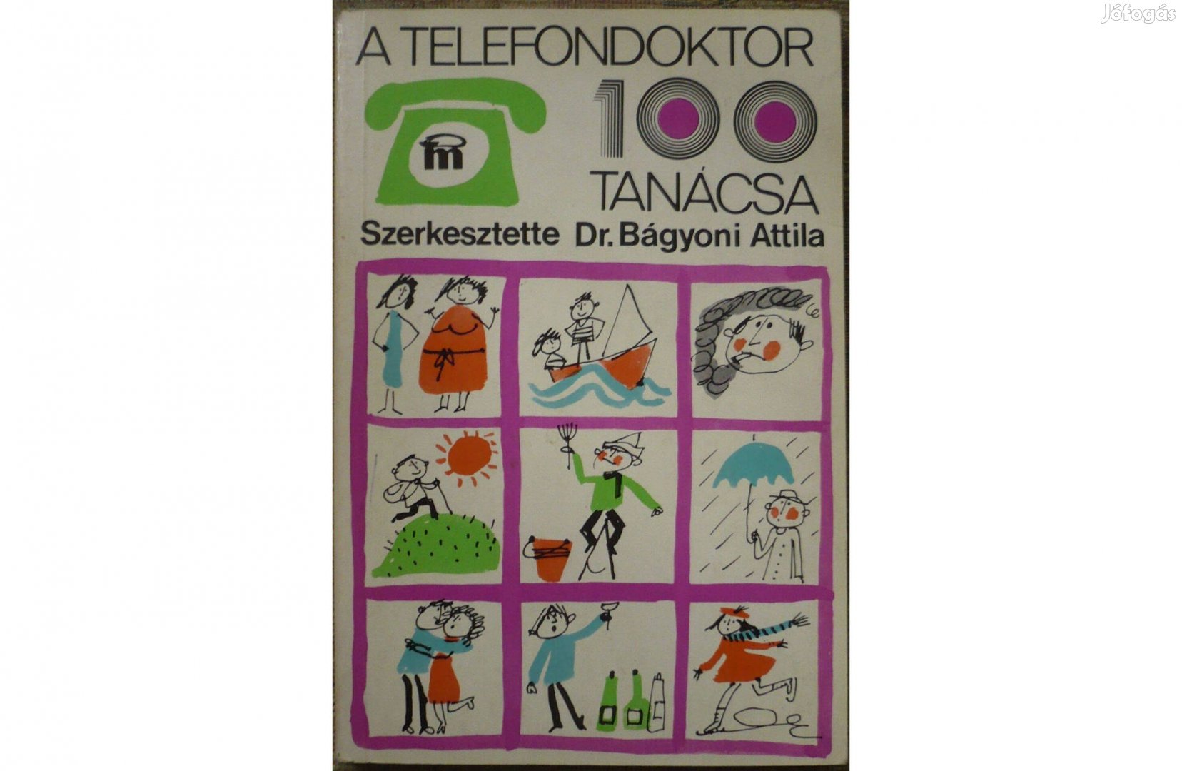 Dr. Bágyoni Attila: A telefondoktor 100 tanácsa