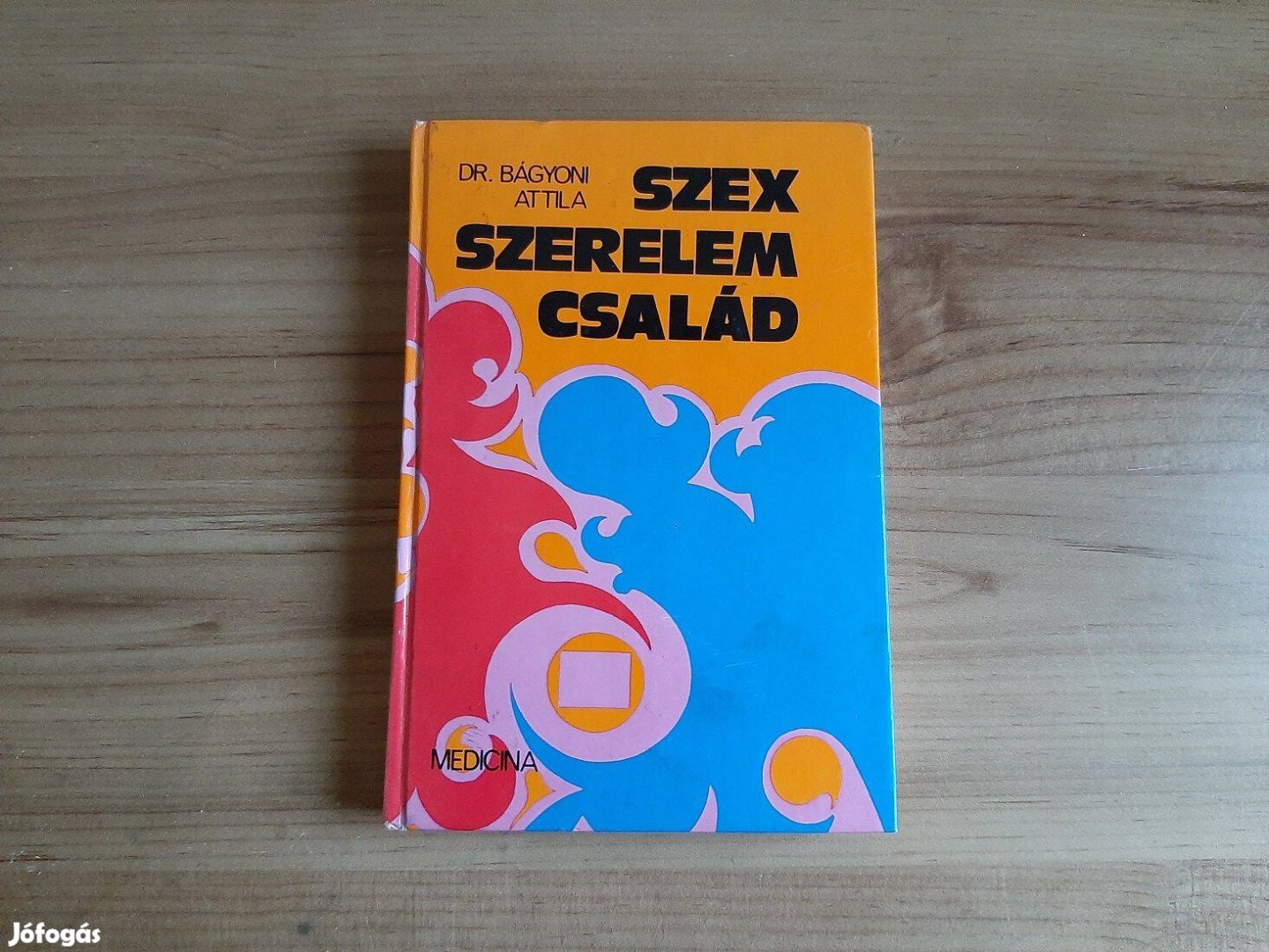 Dr. Bágyoni Attila: Szex szerelem család