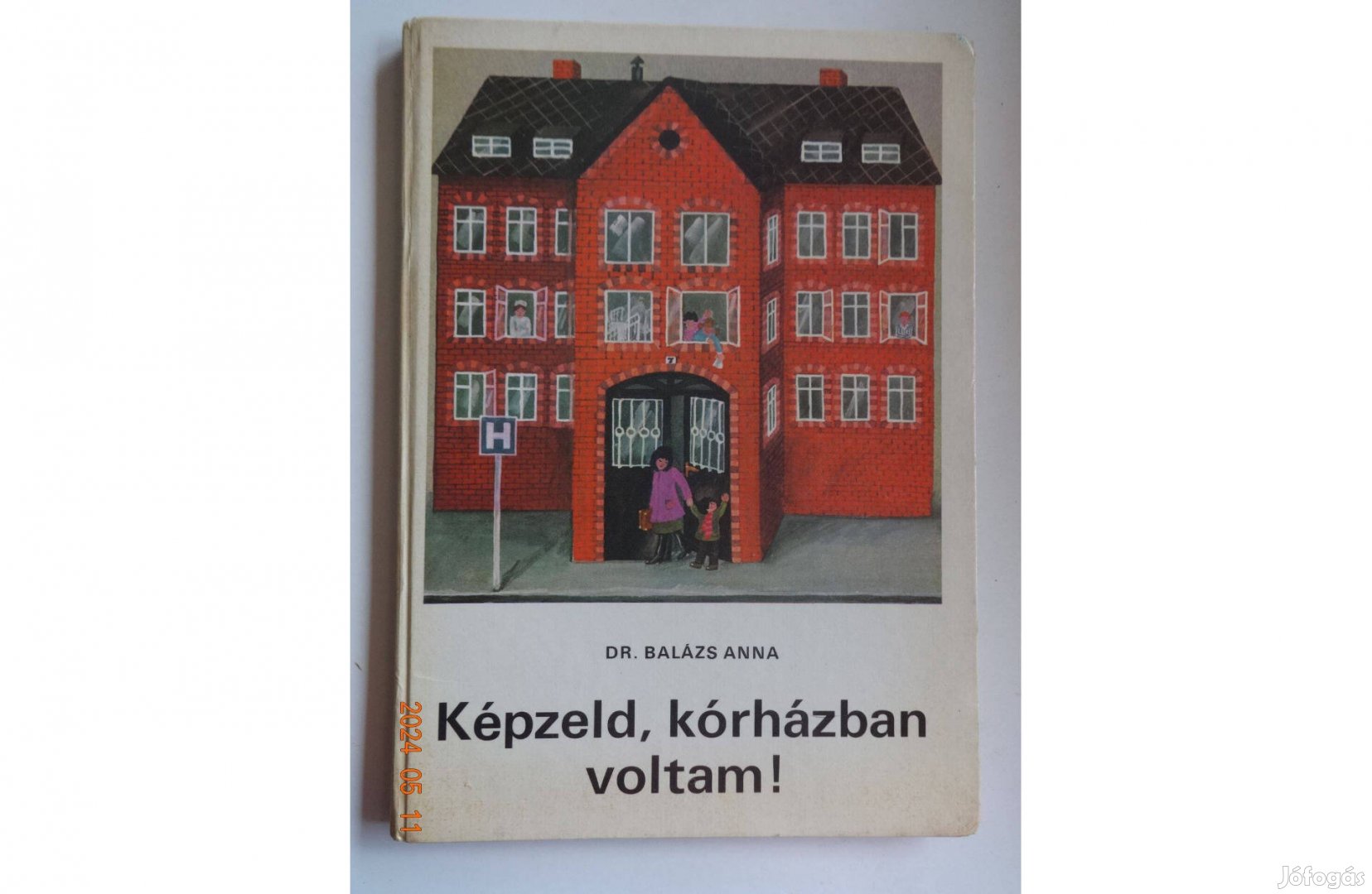 Dr. Balázs Anna: Képzeld, kórházban voltam! - régi, retró mesekönyv