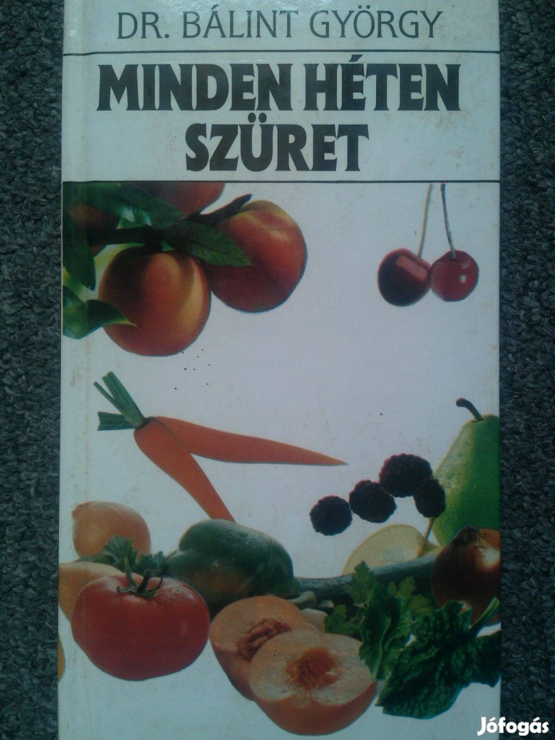 Dr. Bálint György - Minden héten szüret