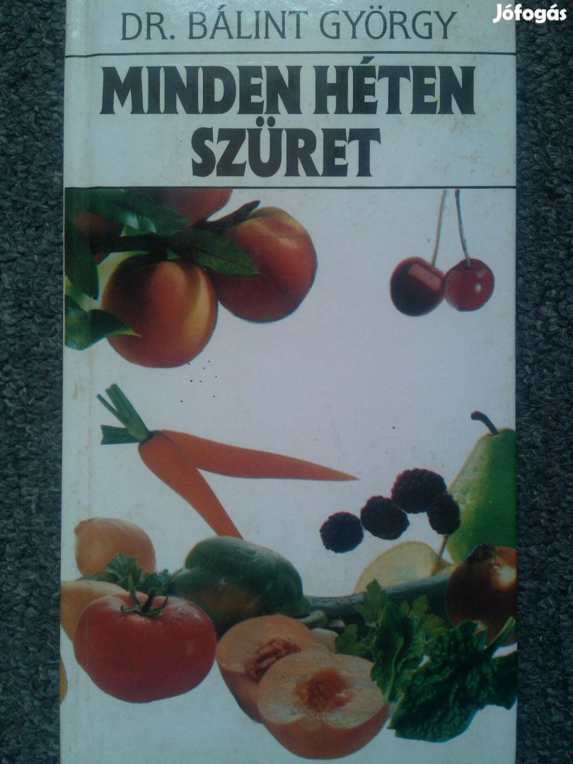 Dr. Bálint György - Minden héten szüret Hasonló hirdetések megtekintés