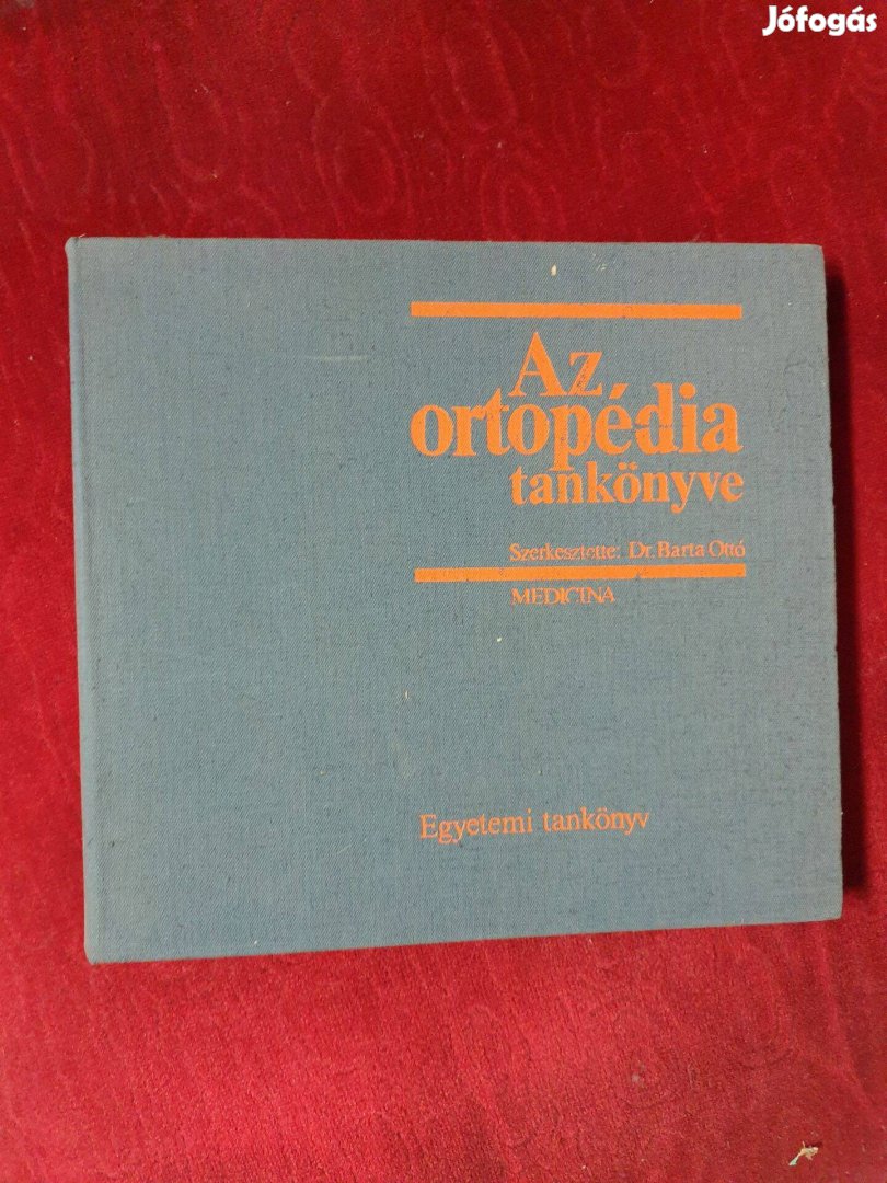 Dr. Barta Ottó - Az ortopédia tankönyve / Egyetemi tankönyv