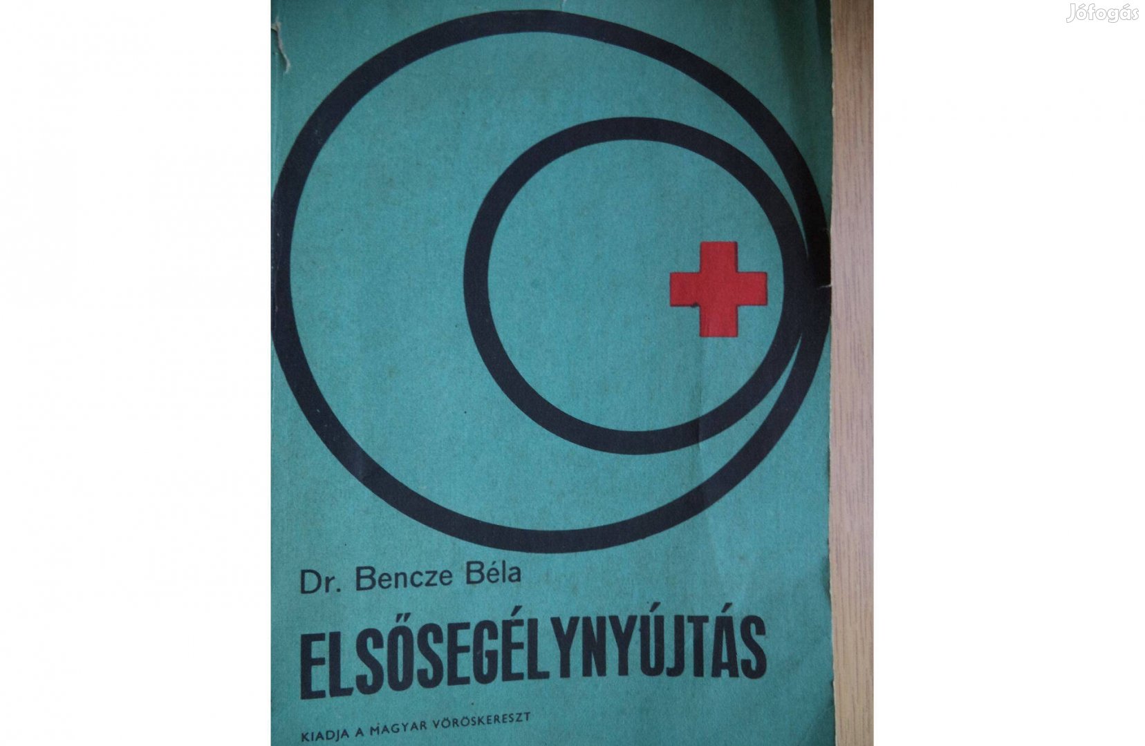 Dr. Bencze Béla: Elsősegélynyujtás ( Vörörskereszt 1973.)