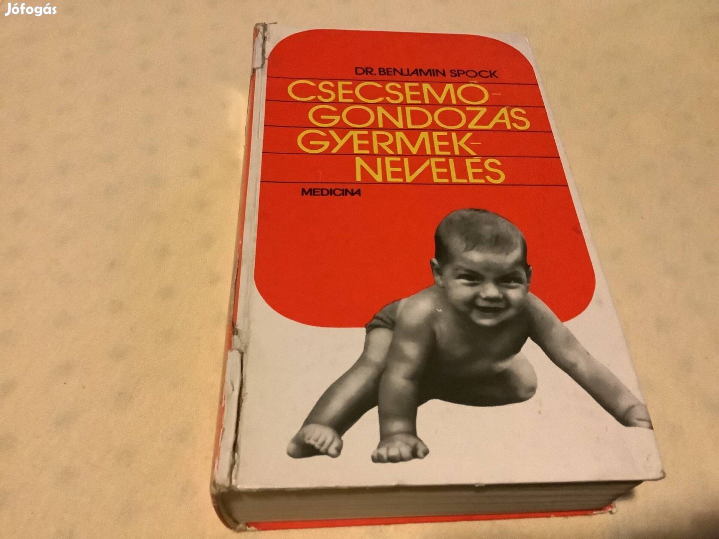 Dr. Benjamin Spock, Csecsemő gondozás , gyermek nevelés