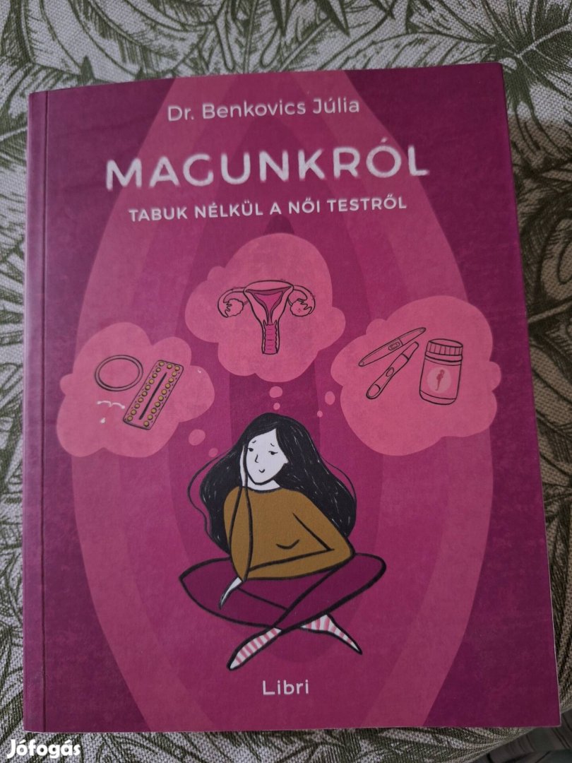 Dr. Benkovics Júlia Magunkról tabuk nélkül a női test