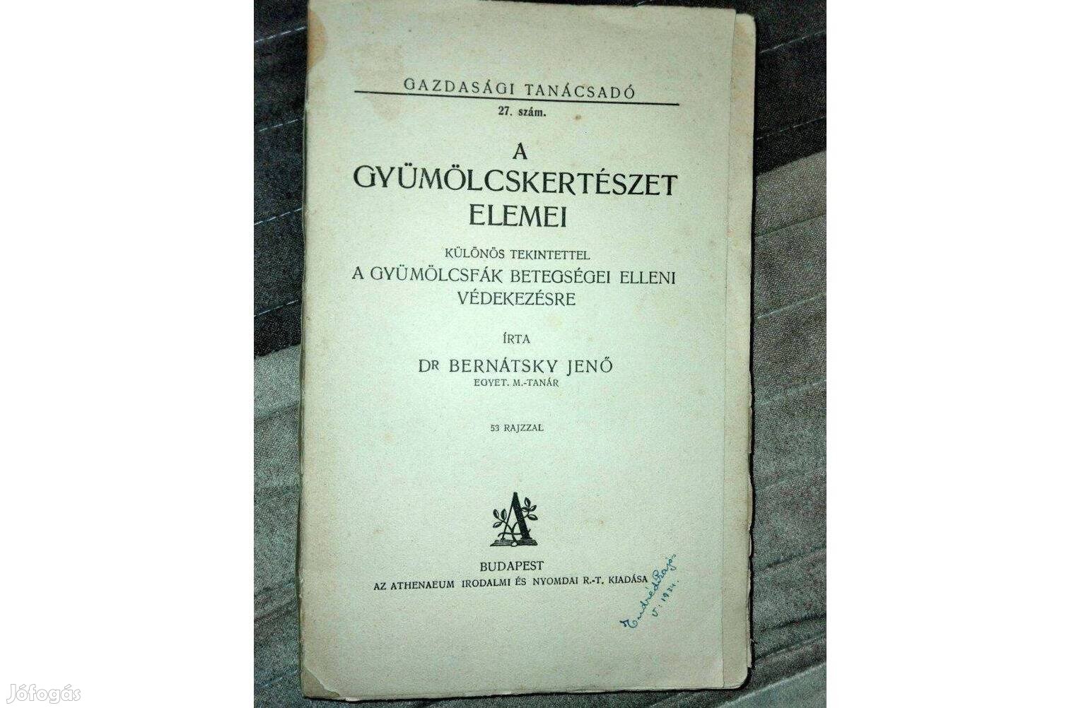 Dr. Bernátsky Jenő: A gyümölcskertészet elemei (1928-as kiadás)