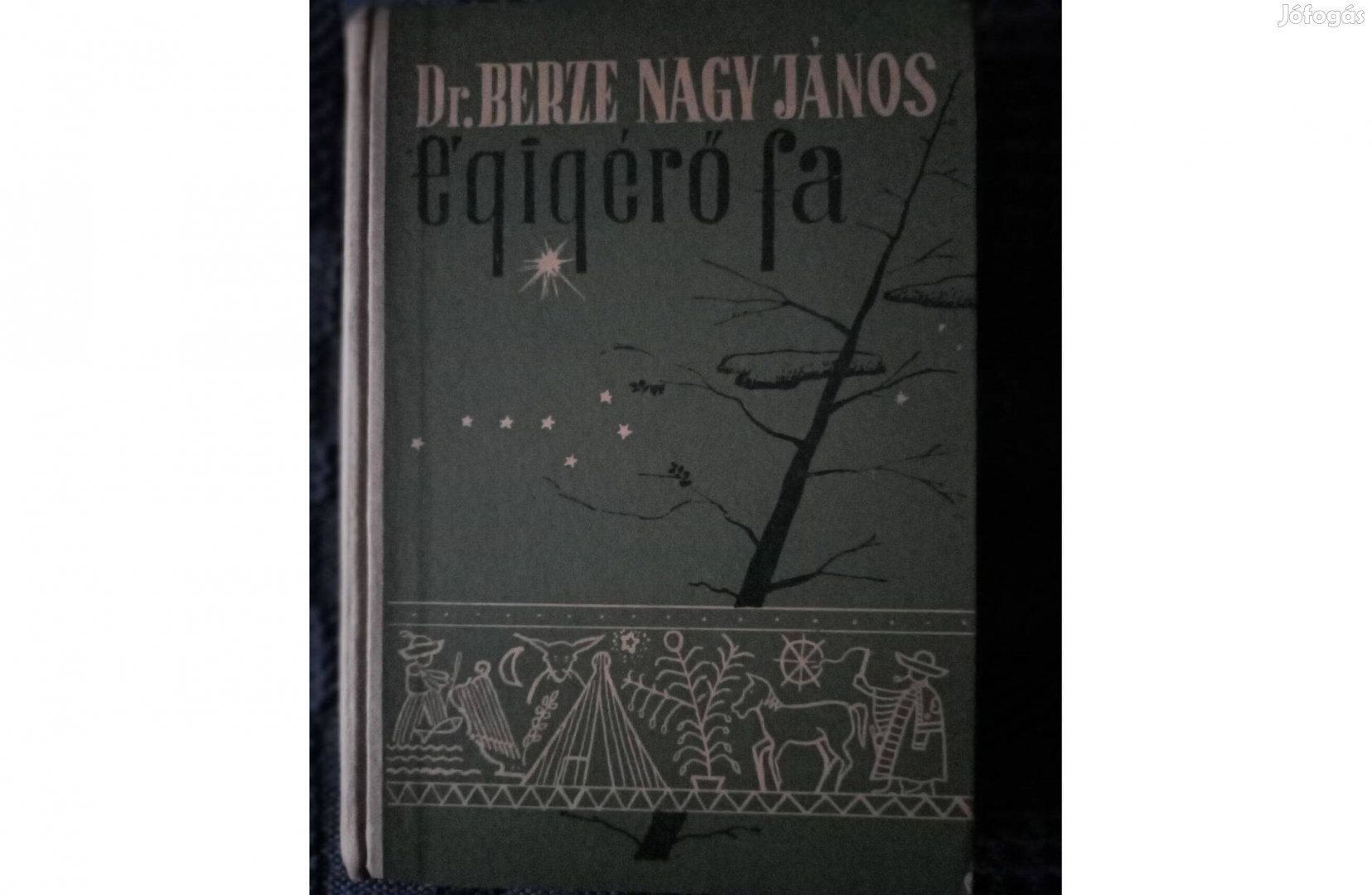 Dr. Berze Nagy János: Égigérő fa című könyv jó állapotban eladó