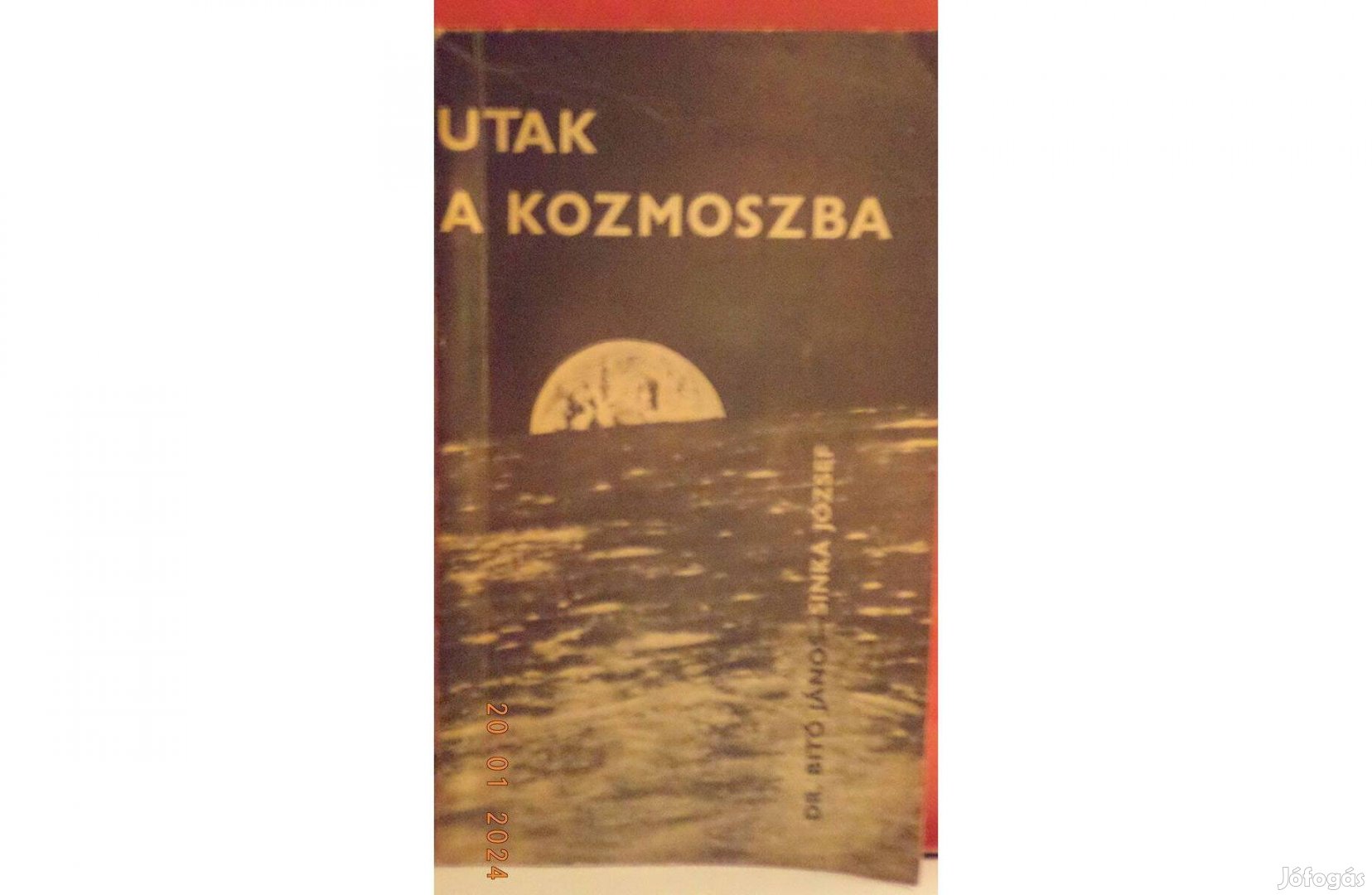 Dr. Bitó János - Sinka József: Utak a kozmoszba