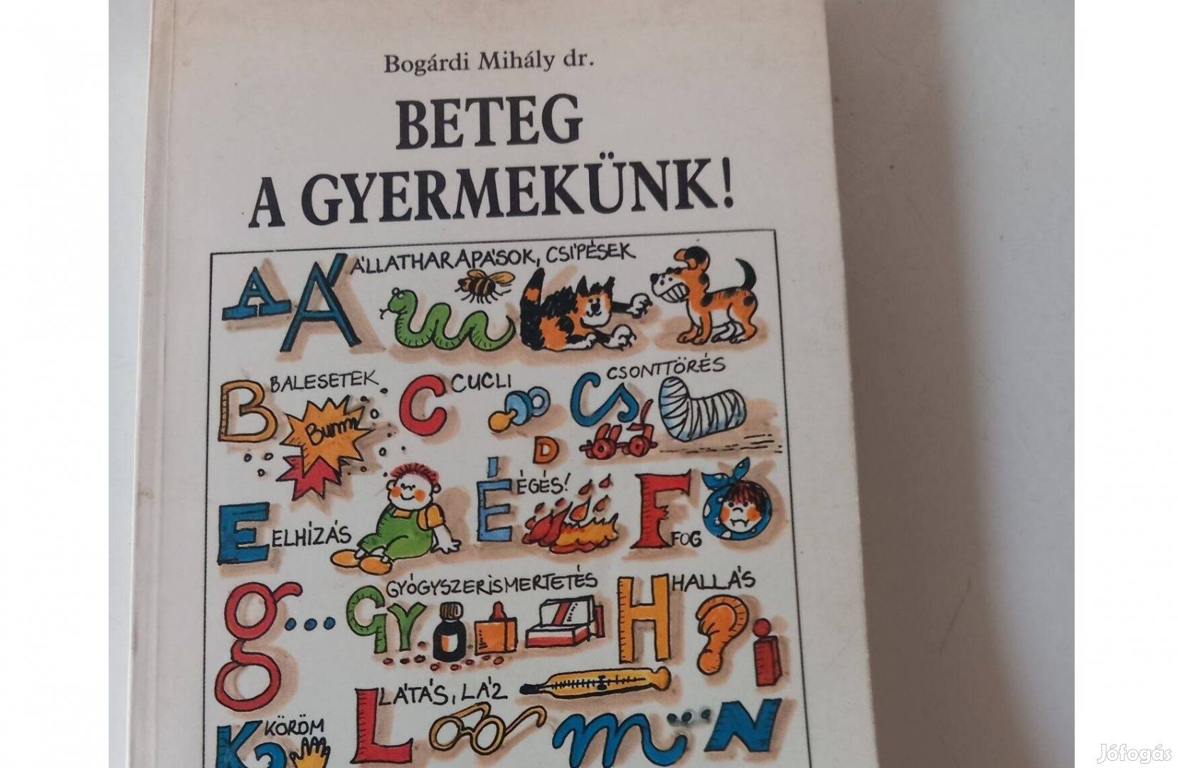 Dr. Bogárdi Mihály Beteg a gyermekünk!