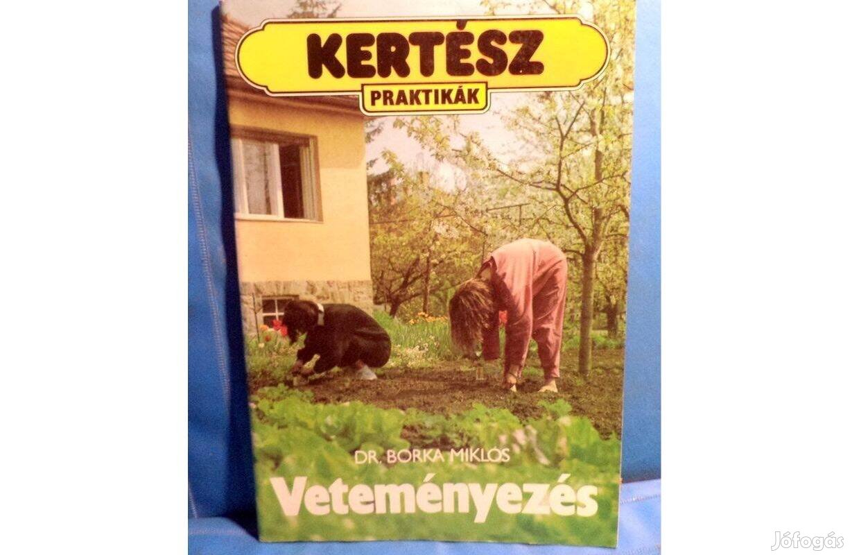 Dr. Borka Miklós: Veteményezés