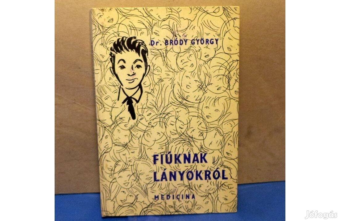 Dr. Bródy György: Fiúknak lányokról