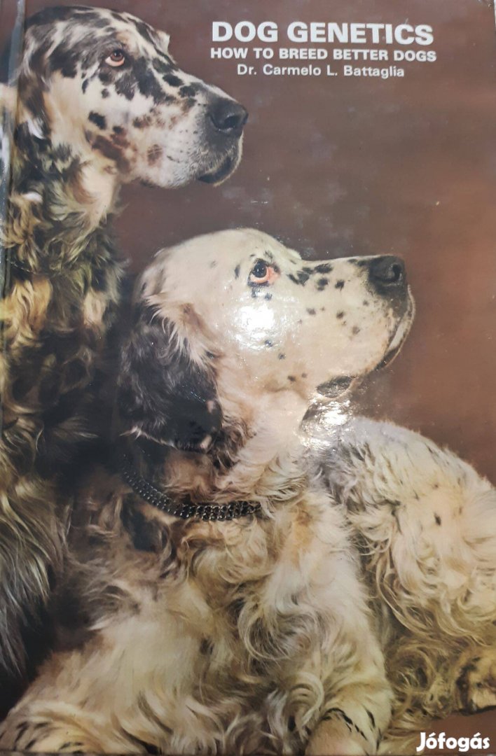 Dr. Carmelo L. Battiglia: Dog Genetics How to Bred Better Dogs