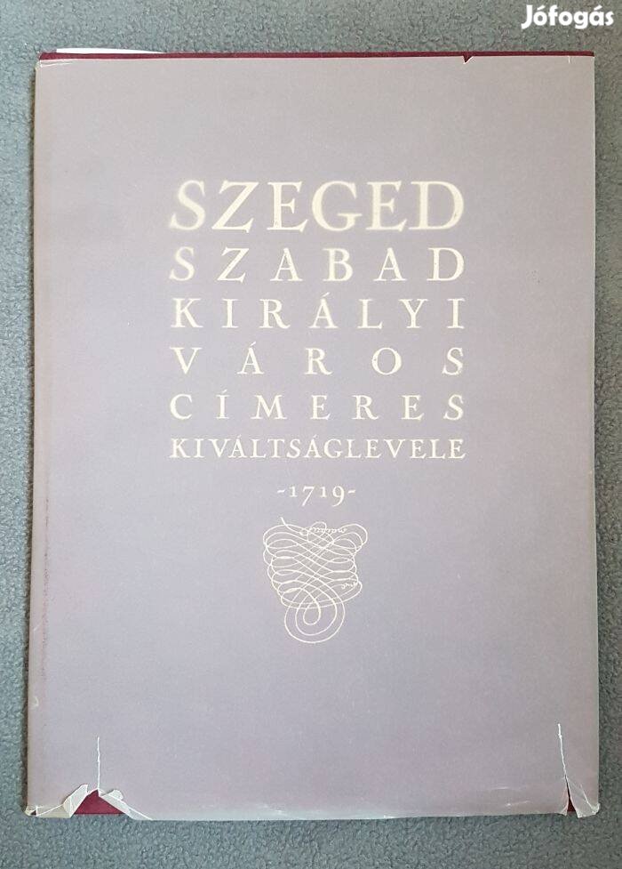 Dr. Csáky Imre - Szeged szabad királyi város címeres kiváltságlevele