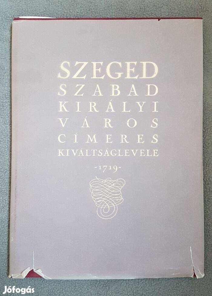 Dr. Csáky Imre - Szeged szabad királyi város címeres kiváltságlevele