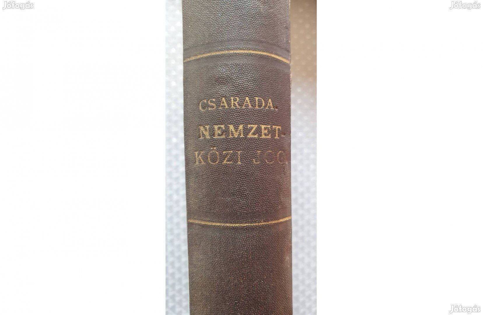 Dr. Csarada János: A tételes nemzetközi jog rendszere antik könyv 1910
