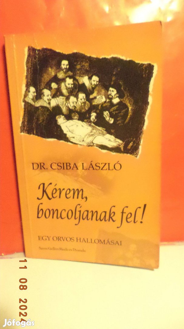 Dr. Csiba László: Kérem boncoljanak fel!