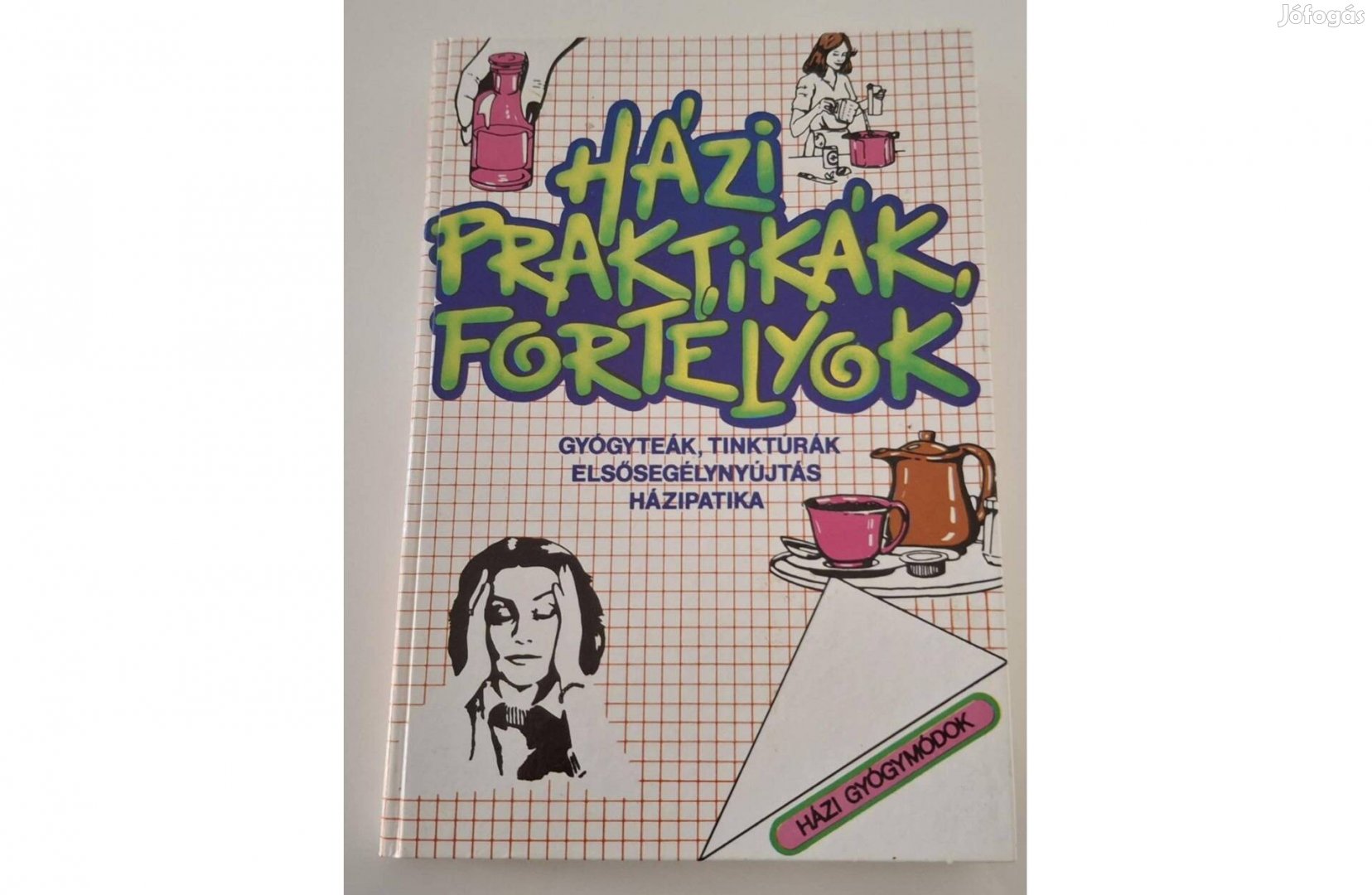Dr. Csus Jolán: Házi praktikák, fortélyok