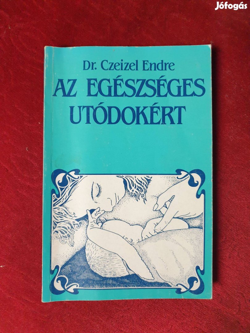 Dr. Czeizel Endre - Az egészséges utódokért