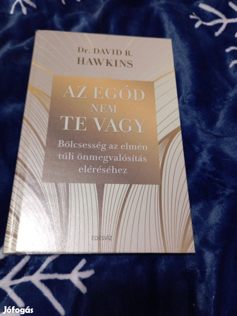 Dr. David R. Hawkins: Az egód nem te vagy