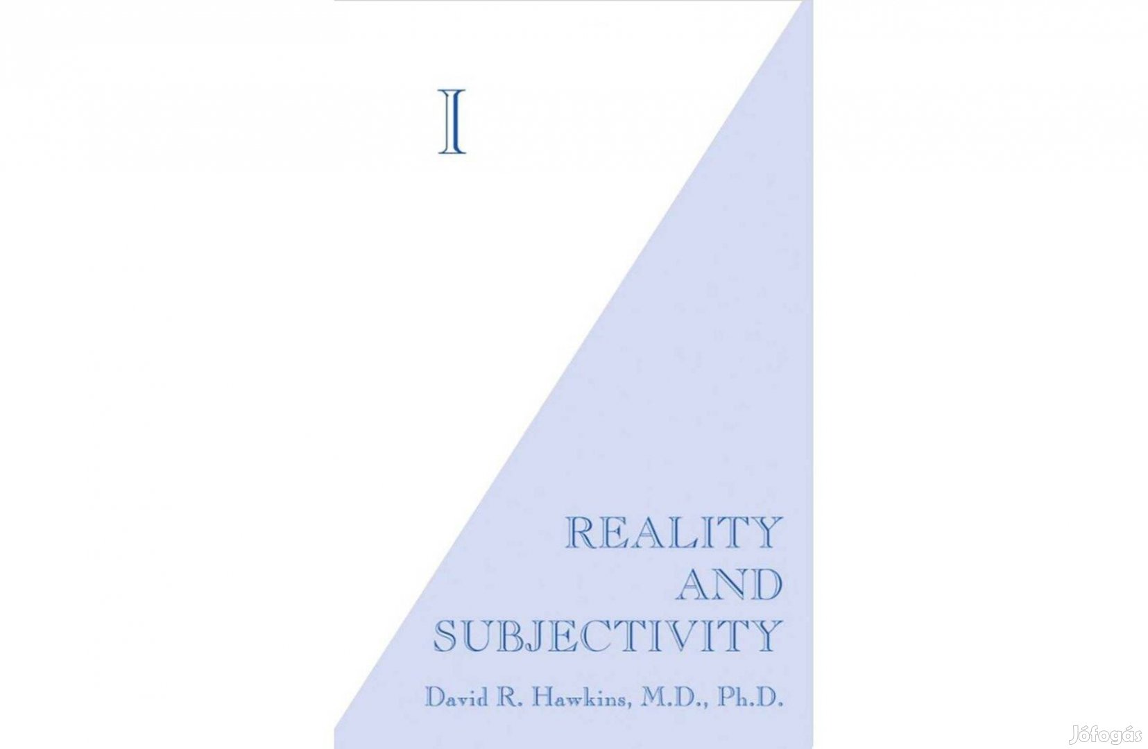 Dr. David R. Hawkins: I - Reality and Subjectivity