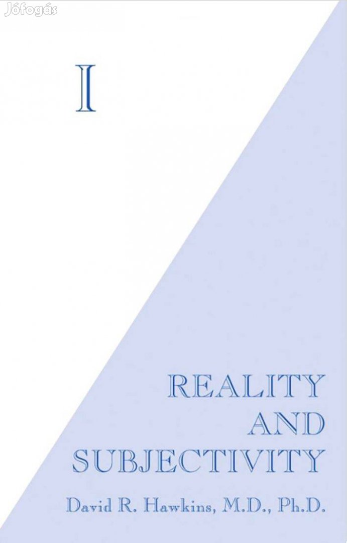 Dr. David R. Hawkins: I - Reality and Subjectivity