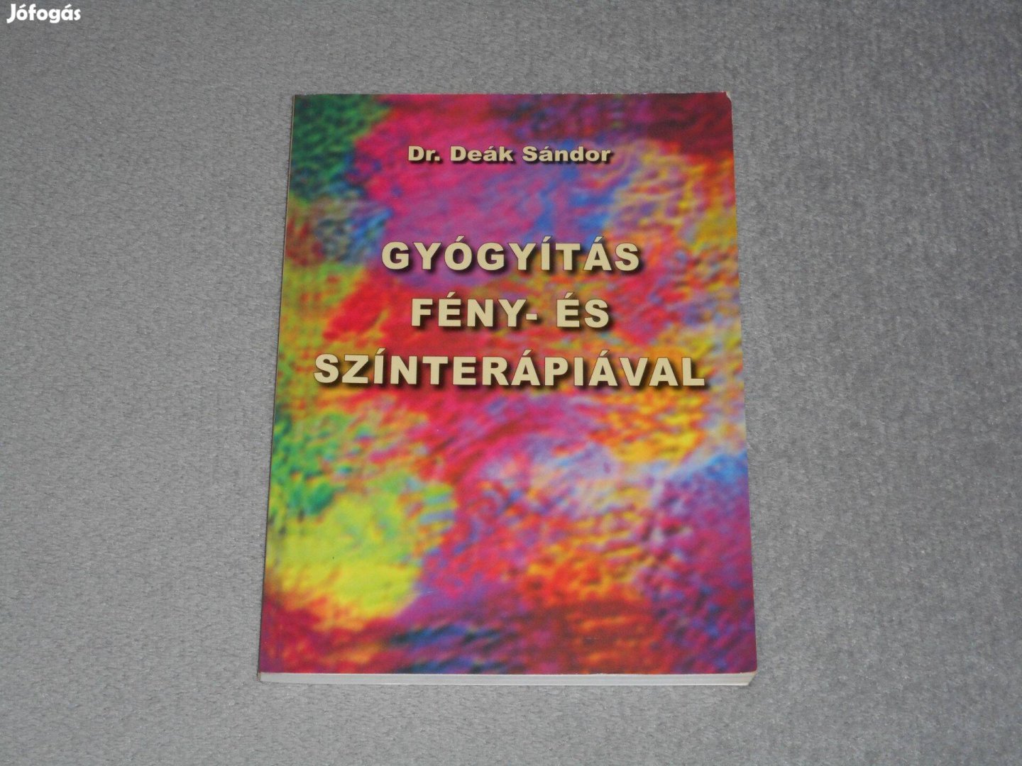 Dr. Deák Sándor - Gyógyítás fény- és színterápiával